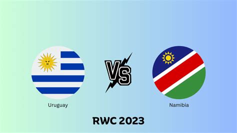 Uruguay vs. Namibia: Rugby World Cup 2023 Match Preview