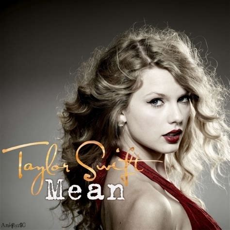 Mean (lyrics) - Taylor Swift Wiki