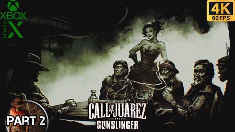 CALL OF JUAREZ GUNSLINGER Gameplay Playthrough Part 2 (4K 60FPS) No Commentary - YouTube