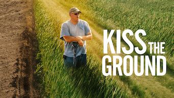 Kiss the Ground | Flixfilm