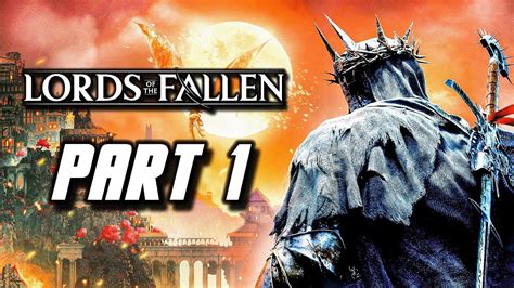 Lords of the Fallen - Gameplay Walkthrough Part 1 (No Commentary) - YouTube