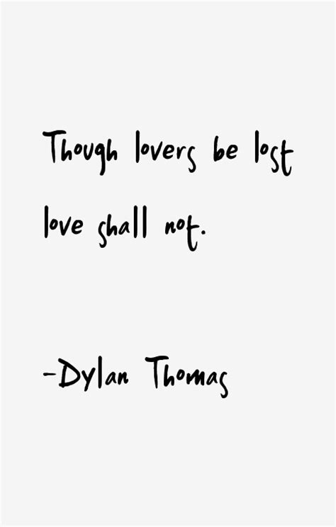 Dylan Thomas Quotes & Sayings