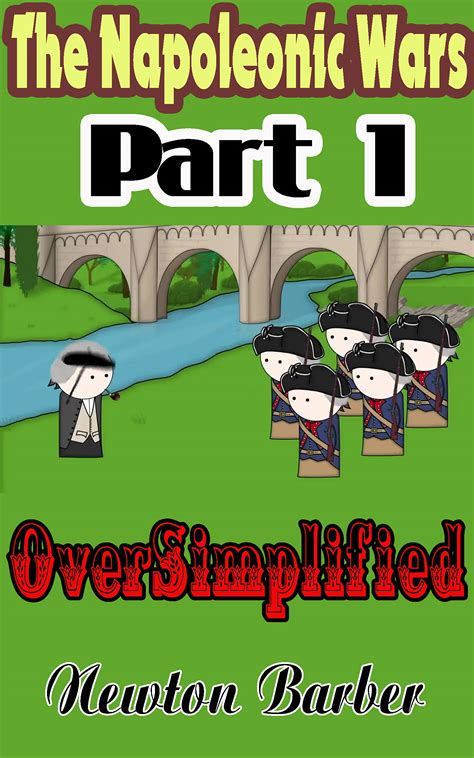 The Napoleonic Wars: OverSimplified - Part 1 by Newton Barber | Goodreads