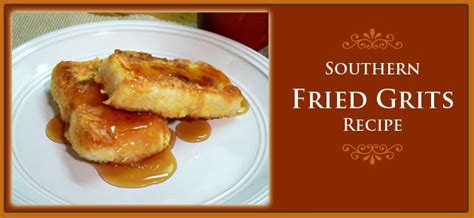 Fried Grits Recipe : Taste of Southern