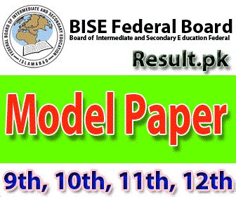 BISE Federal Board Islamabad Model Papers 2024 fbise Sample & Model Papers Online 9th, 12th, FSC ...