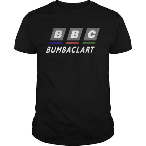 BBC Bumbaclart shirt - Trend Tee Shirts Store