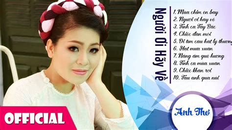 nhac tru tinh hay nhat mp3 Người Ơi Hãy Về - Anh Thơ | Album Nhạc Anh Thơ Hay Nhất [2015 HD ...