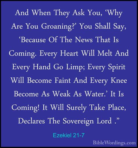 Ezekiel 21-7 - And When They Ask You, 'Why Are You Groaning?' You - BibleWordings.com