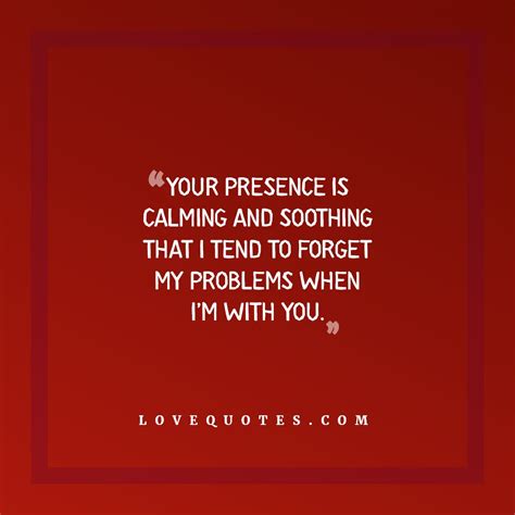 Your Presence - Love Quotes