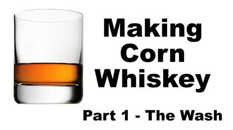 How I Make Corn Whiskey - Part 1 The Wash - YouTube