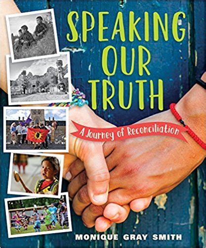 Speaking Our Truth: A Journey of Reconciliation by Monique Gray Smith ...