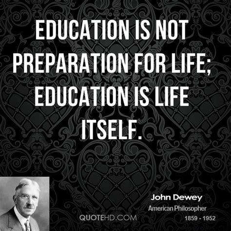 Education is life itself. | John dewey quotes, Education, Quotes for ...