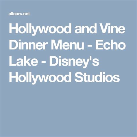 Hollywood and Vine Dinner Menu - Echo Lake - Disney's Hollywood Studios | Dinner menu, Hollywood ...