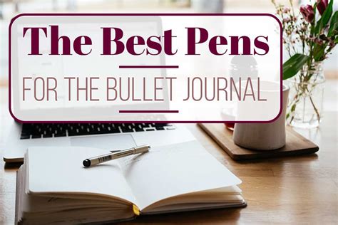 The Best Pens for the Bullet Journal | LittleCoffeeFox