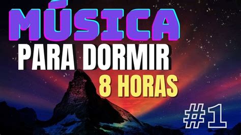 Música Para Dormir 8 HORAS sin despertar!!🥱música para relajarse. Track #1 - YouTube