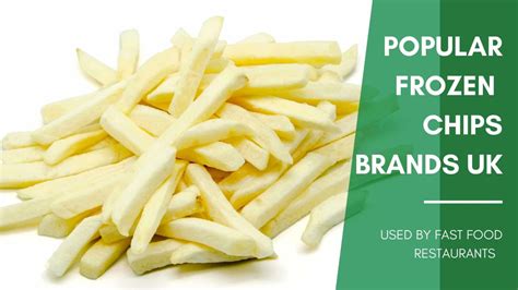 Popular Frozen Chips Brands Used By Fast Food Restaurants