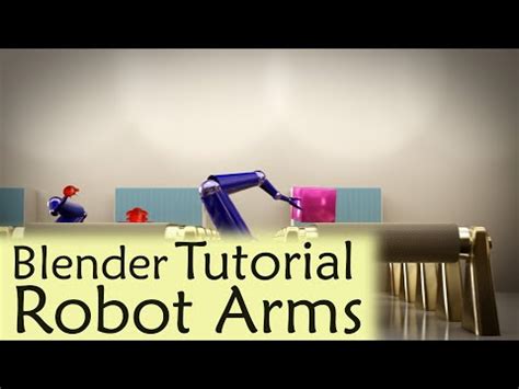 Blender Tutorial - Animating a Robot Arm - Blender Education Portal