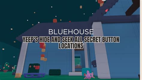 Yeep's Hide and Seek ||: All Secret Button Locations in BlueHouse - YouTube