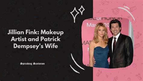 Jillian Fink: Makeup Artist and Patrick Dempsey's Wife