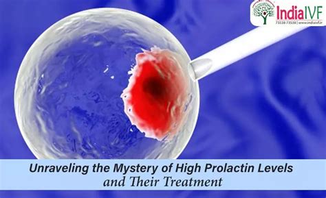 Demystifying High Prolactin Levels and Its Treatment: A Path to Parenthood - India IVF Fertility