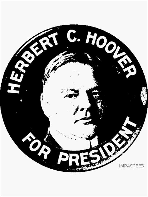 "HERBERT HOOVER-FOR PRESIDENT" Sticker for Sale by IMPACTEES | Redbubble