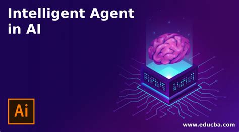 Intelligent Agent in AI | Guide to What is the Intelligent Agent in AI