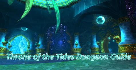 WoW Cataclysm Classic: A Comprehensive Guide To This Throne Of The Tides Dungeon