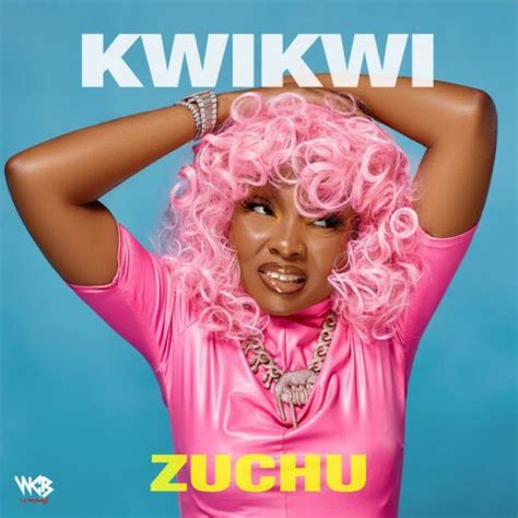 Zuchu - Kwikwi Mp3 Download - NaijaMusic