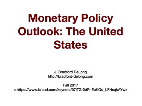 Monetary Policy Outlook: The United States (Fall 2017) - Equitable Growth