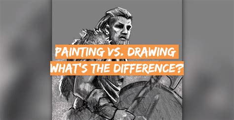 Painting vs. Drawing: What’s the Difference? - DrawingProfy