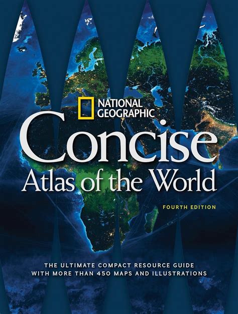 National Geographic Concise Atlas of the World, 4th Edition: The ...