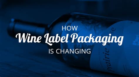 How Wine Label Packaging is Changing - Blue Label Packaging