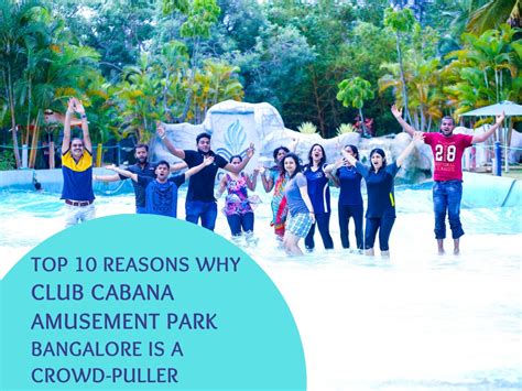 Why Club Cabana Amusement Park Bangalore is a Crowd-Puller - ClubCabana