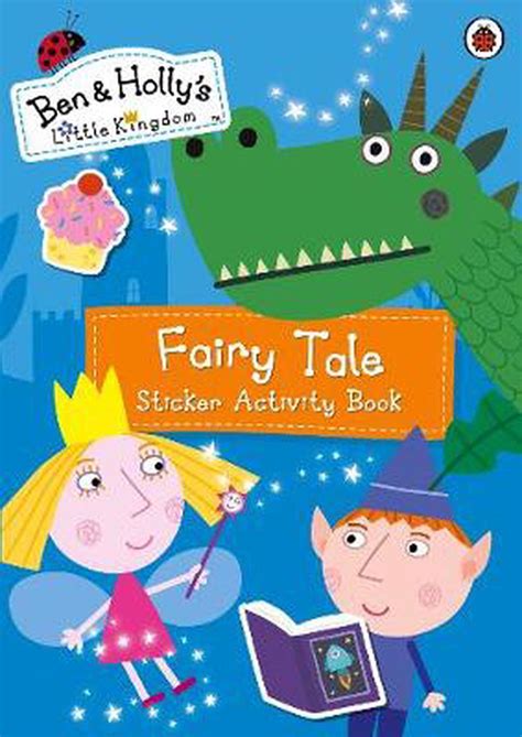 Ben and Holly's Little Kingdom: Fairy Tale Sticker Activity Book (Ben ...