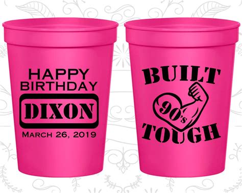 Happy Birthday Cups, Personalized Party Cup Favors, Built 90's Tough ...