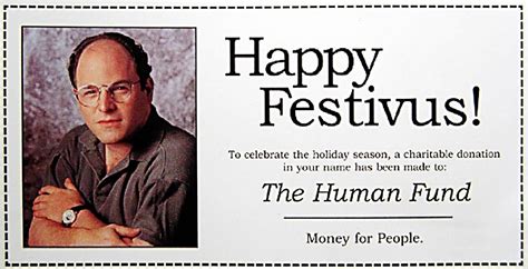 The Human Fund card | Happy festivus, The human fund, Festivus for the ...