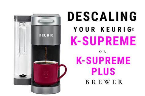 Descaling & Cleaning Your Keurig K-Supreme K910 or K-Supreme Plus K920 Brewer | MyKup