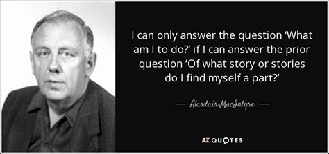 TOP 25 QUOTES BY ALASDAIR MACINTYRE | A-Z Quotes