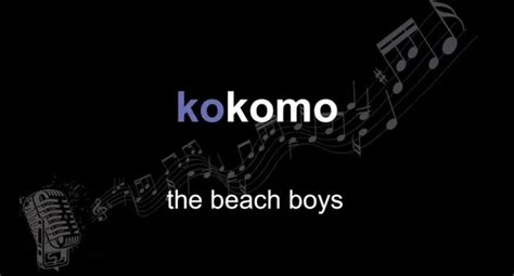 Kokomo Lyrics – The Beach Boys | Kokomo - KULFIY.COM