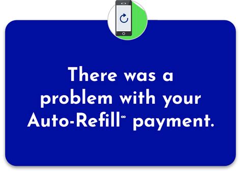 There was a problem with your Auto-Refill∞ payment.