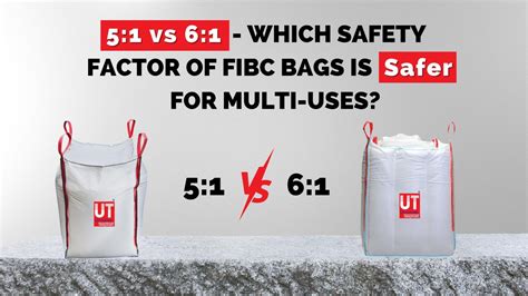 5:1 vs. 6:1 - Which Safety Factor of FIBC Bags is Safer for Multi-Uses?