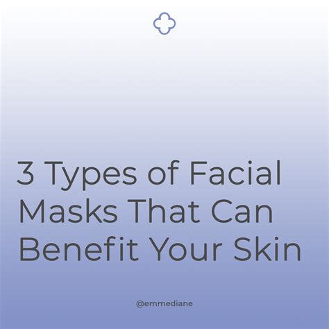 3 Types of Facial Masks That Can Benefit Your Skin | Types of facials ...