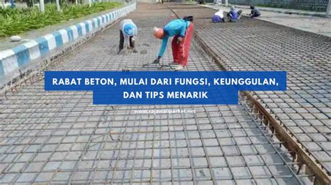 Rabat Beton, mulai dari Fungsi, Keunggulan, dan Tips Menarik | RAJAWALI PARQUET