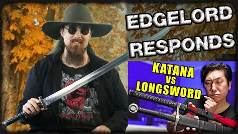 Katana VS Longsword... The Truth Ain't so Sad! (Response to ...