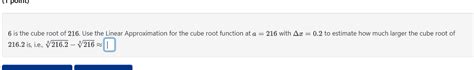 Solved 6 is the cube root of 216 . Use the Linear | Chegg.com