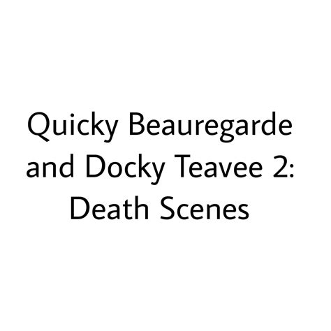 Quicky Beauregarde and Docky Teavee 2: Death Scene by mlb910 on DeviantArt
