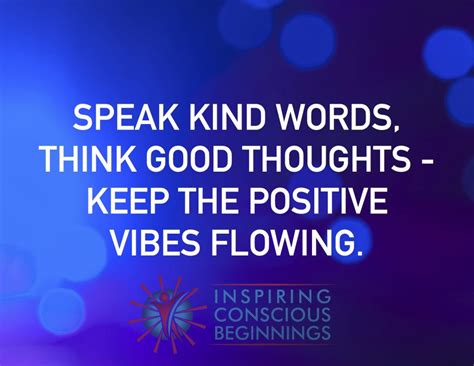 Speak Kind Words And Think Good Thoughts | Inspiring Conscious Beginnings