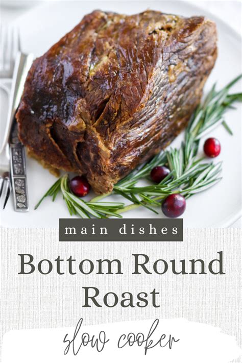 Slow Cooker Bottom Round Roast - Spirited and Then Some