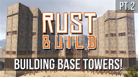 RUST - Building Base Towers! [Pt.2] - YouTube