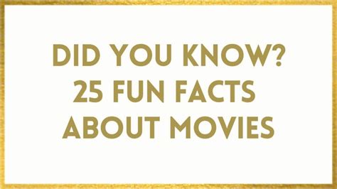 Facts About Movies - 25 Fun Movies Facts That Will WOW You!